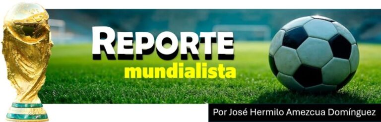 Un mundial de veinticuatro horas… / Por José Hermilo Amezcua Domínguez
